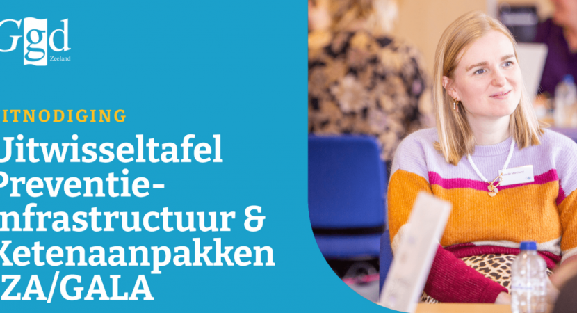 Uitwisseltafel Preventie-infrastructuur & ketenaanpakken IZA/GALA - incl. lunch